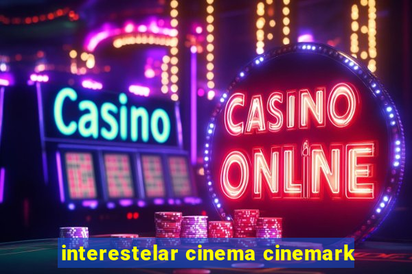 interestelar cinema cinemark